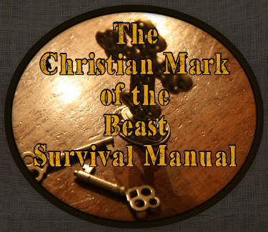 The Christian Mark of the Beast Survival Manual